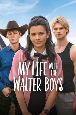 My Life with the Walter Boys สาวน้อยกับหนุ่มๆ บ้านวอลเตอร์ Season 2 (2025) Netflix พากย์ไทย